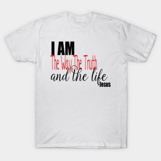 I am the way, the truth and the life T-Shirt